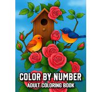 Color By Number Adult Coloring Book: An Easy and Fun 2025 Coloring Experience with Animals, Birds, Flowers, Butterflies, and Seasonal Autumn Designs...(Color by Number Coloring Book)