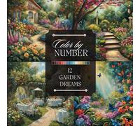 Color by Number Adult Coloring Book: Featuring Garden Dreams with Flowers, Plants, Butterflies, and More