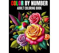 Color By Number Adult Coloring Book: Fun And Easy 50 Large Print Designs Color By Number Coloring Book with Birds, Butterfly, Flowers, Animals Landscape And More.