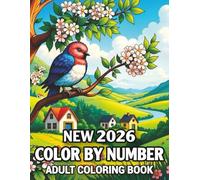 Color By Number Adult Coloring Book: Large Print Color by Number Coloring Book - Beautiful Designs of Animals, Birds, Gardens, and Nature for Adults and Seniors