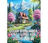Color By Number Adult Coloring Book: Large Print Color By Number Coloring Book Easy 100 Pages Color By Number Adult Coloring Book of ... ... Butterfly, Animals, Landscape and More.