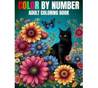 Color By Number Adult Coloring Book: Large Print Color By Number Coloring Book For Adult Of... Birds, Butterfly, Flowers, Animals Landscape And More.