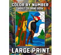 Color by Number Adult Coloring Book: Large Print Color By Number Coloring Book for Adults, Seniors, and Teens with Fun Designs of Animals, Seasons, Nature, Birds, Fashion, and Ocean Life and More.