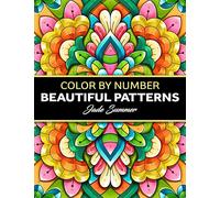 Color by Number Beautiful Patterns: An Adult Coloring Book with Fun, Easy, and Relaxing Coloring Pages