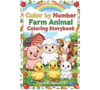 color by number coloring book Farm Animal Storybook for Kids Ages 4-8: Fun & Easy Farm Animal Scenes with Number Guides for Little Artists
