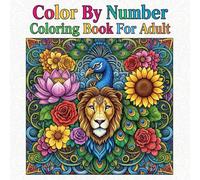 Color By Number Coloring Book For Adult: Featuring Eagles Wild Animals Like Parrots, Koalas, Grizzly Bears and More