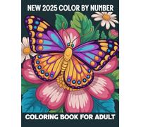 Color By Number Coloring Book For Adult: Relax and Unwind with Beautiful Color by Number Designs - Stress-Relieving Artwork for Mindfulness, Focus, and Calm Coloring Moments