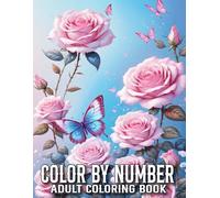 Color By Number Coloring Book For Adults: Large Print Color By Number Adult Coloring Book with Flowers, Birds, Butterflies, Animals Nature, Landscapes Easy Coloring Pages