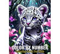 Color By Number Coloring Book For Kids: Beautiful And Easy Designs Color By Number coloring book for Kids Ages 8-12