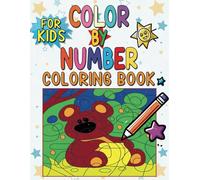 Color By Number Coloring Book For Kids: Fun and Easy Color by Number Activity Book for Kids to Learn and Play