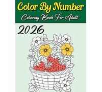 Color By Number Coloring Book: Relaxing Color By Number Designs with Beautiful Flowers, Animals, Patterns, and Mandalas for Stress Relief and Mindful Coloring