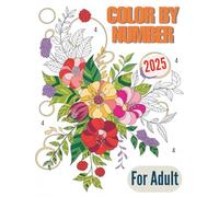 Color by Number For Adult: Large Print Color By Number Coloring Book Easy 50 Pages Color By Number Adult Coloring Book