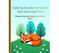 Color by Number for Adults - Easy & Large Print: Simple Relaxing Coloring Pages for Stress Relief, Mindfulness, and Calm Fun