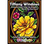 Color by Number For Adults Tiffany Windows BLACK BACKGROUND: Numbered Stained Glass Window Coloring Book For Relaxation