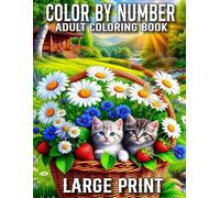 Color By Number Large Print Coloring Book For Adult: Large Print Color By Number Coloring Book with Autumn, Easter, Flowers, Birds, Butterflies, Animals. (Easy Coloring Pages)