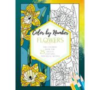 Color by Number Magical Flowers this Coloring Book for Adults contains 25 individual Motifs!: Paint by Numbers Large Print for colored Pencils and relaxation