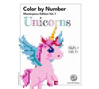 Color By Number Masterpiece Edition Vol. 1 Unicorns: A Magical Coloring Book for Adults & Kids 8+. Perfect for Markers & Pencils, A Creative Gift Idea for Art Lovers