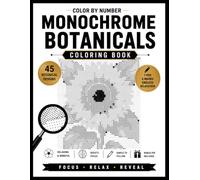 Color by number - monochrome botanicals coloring book : One Pen • Botanical drawing • 45 Beautiful Botanical Mysteries to Reveal .