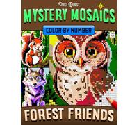 Color by Number Mystery Mosaics Forest Friends: Relaxing Woodland Animals Pixel Art Coloring Book for Teens & Adults | Foxes, Owls, Squirrels, Deer & More