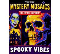 Color by Number Mystery Mosaics Spooky Vibes: Vibrant Halloween & Horror Pixel Art Coloring Book for Teens & Adults | Vampires, Zombies, Haunted Houses & more