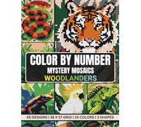 Color By Number Mystery Mosaics Woodlanders: A Pixel Art Coloring Book Featuring Forest Animals, Birds And Other Creatures For All Ages