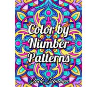 Color by Number Patterns: An Adult Coloring Book with Fun, Easy, and Relaxing Coloring Pages