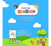 Color By Numbers: A Fun Count, Trace & Color Activity Book For Kids Ages 3 - 6