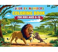 Color By Numbers Coloring Book For Kids Ages 8-12: Educational and Fun Coloring with Animals, Flowers, and Patterns | Great Gift Idea for Kids Who Love Art