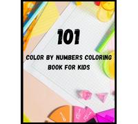 Color By Numbers Coloring book for kids: Fun Activity Book For Preschool, Kindergarten & 1st Grade Children Ages 4-8 | Cute Pictures Of Animals, Unicorns, Toys, Fun Facts & More