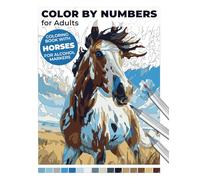 Color by Numbers for Adults: Coloring Book with Horses for Alcohol Markers: Peaceful Animal Landscapes: A Stress Relief Adventure