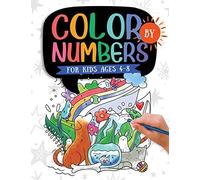 Color By Numbers: For Kids Ages 4-8: Dinosaur, Sea Life, Animals, Butterfly, And Much More!
