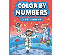 Color By Numbers For Kids Ages 4-8: Fun and Educational Coloring Activity Book with large print of Animals, Foods, Fruits, Patterns, and more Color by Numbers for Kids