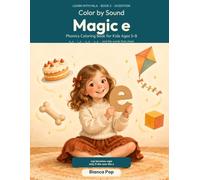 Color by Sound: Magic e: Phonics Coloring Book for Kids Ages 5-8 | 100+ Pages of Long Vowels, a_e i_e o_e u_e and the Words That Break the Rule (US Edition)