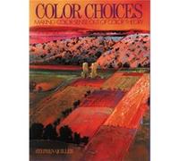Color Choices by S Quiller Stephen Quiller (Auteur)