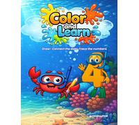 Color, Connect the Dots and Trace Numbers.: Learn Numbers from 1 to 9 in a Fun Way.