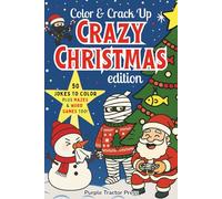 Color & Crack Up: Crazy Christmas Edition: 50 Wacky Holiday Jokes, Silly Coloring Pages, and Bonus Puzzles for Kids
