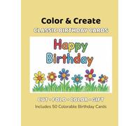 Color & Create: Classic Birthday Cards: 50 Colorable Cut-and-Fold Birthday Cards for Kids