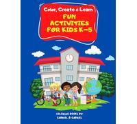 Color, Create & Learn: Fun Activities for Kids K-5