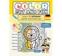 Color, Cut and Fun (GERMAN): Learn 20 Animal Words in German: Activity Book for Toddlers and Kids with Coloring Pages, Scissor Skills and Memory Games