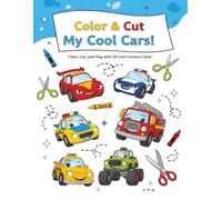 Color & Cut Cool Cars! - Fun Vehicles Activity Book for Kids (Ages 3-8): Color, cut, and play with 35 cute car designs - trucks, race cars, police ... fun creative activity for little car lovers.