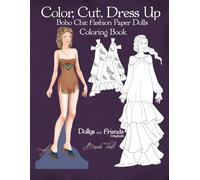 Color, Cut, Dress Up Boho Chic Fashion Paper Dolls Coloring Book, Dollys and Friends Originals: A Collection of Lineart Illustrations for Fashion Craft Activity