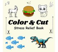 Color & Cut: Simple, Big Designs for Relaxation Featuring Animals, Landscapes, Flowers, Patterns, and Cute Things for Adults and Kids