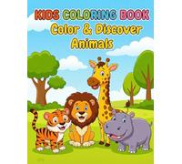 Color & Discover Animals - fun coloring book for kids: A Fun Learning Coloring Book with Cute Animals and 3 Amazing Facts Each | Ages 3-6