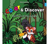 Color & Discover: Animals of the Jungle: A Fun and Educational Coloring Book for Kids to Learn About Jungle Animals and their Habitats.
