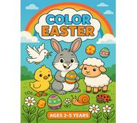 COLOR EASTER: Easter Coloring Book for Kids Ages 2-5 - Bunnies, chicks, doves, snails, decorated eggs, bows, lambs and spring flowers. Perfect for early learning, fine motor skills and Easter fun!