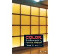 Color, Environment, and Human Response: An Interdisciplinary Understanding of Color and Its Use As a Beneficial Element in the Design of the Architectural Environment