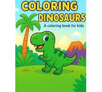 Color & Explore: Coloring Dinosaurs: Your first coloring book