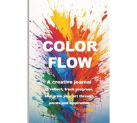 Color Flow: A creative journal to reflect, track progress, and grow your art through words and inspiration