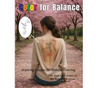 Color for Balance: Mindful Coloring for Stress Relief, Self-Care & Creative Relaxation with Tattoo-Style Art: Unleash Your Inner Artist: Bring Tattoos to Life, Color and Create with Our Art Book