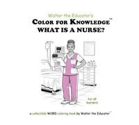 Color for Knowledge: What is a Nurse?